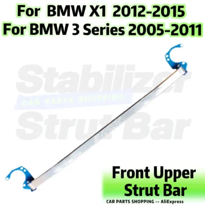 Front Stabilizer Strut Bar For BMW X1 2012-2015 BMW 3 Series 2005-2011 Upper Engine STB Strut Tower Brace Anti Sway Suspension